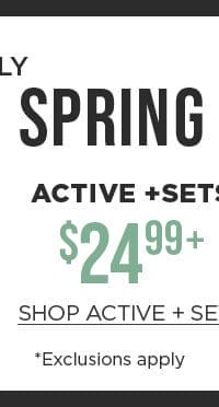 Online only. Fresh Spring Picks. \\$24.99+ active and sets