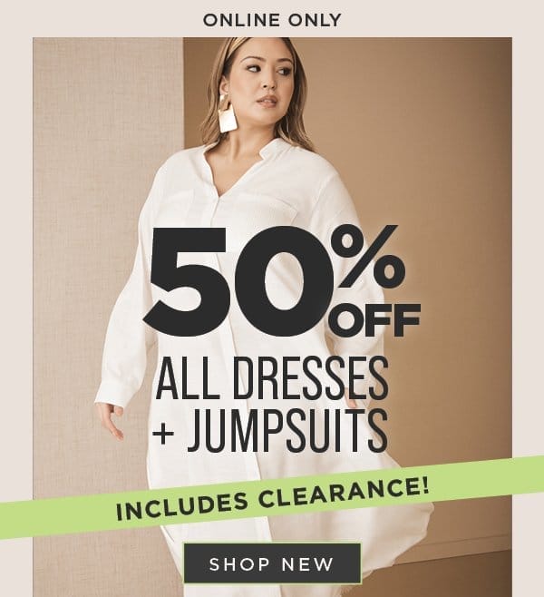 Online only. 50% off dresses and jumpsuits. Shop dresses