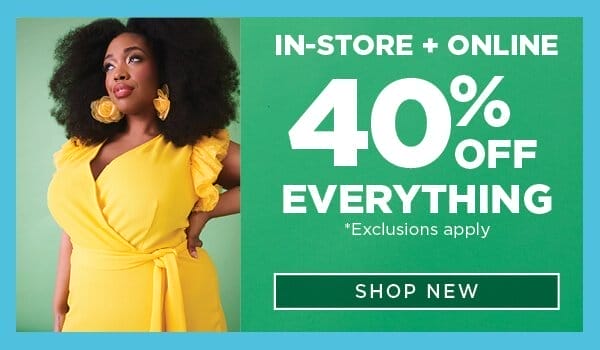 In-Store & Online. 40% Off Everything + Extra 10% Off \\$85