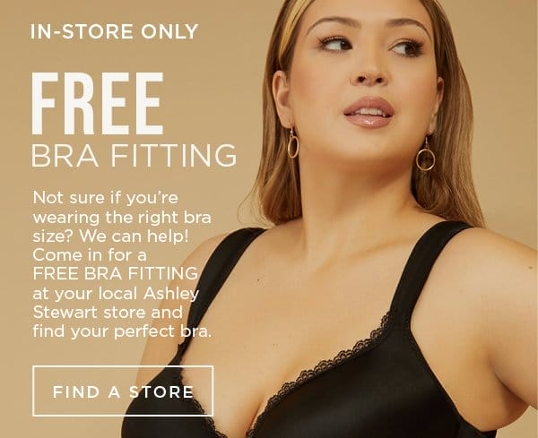 In-store only. Free Bra Fitting. Find a store