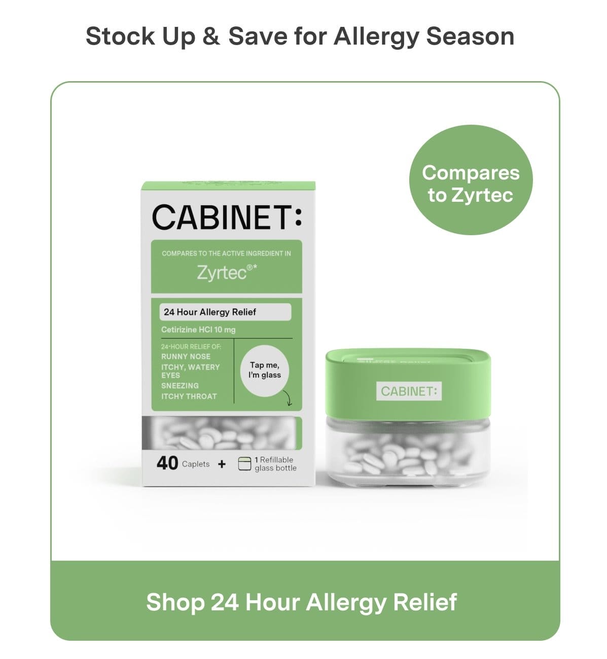 Stock up & Save for Allergy Season. SHOP 24 HOUR ALLERGY RELIEF