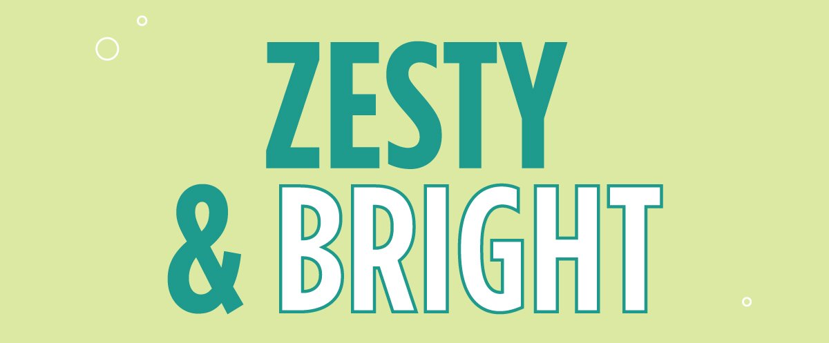 Zesty & bright