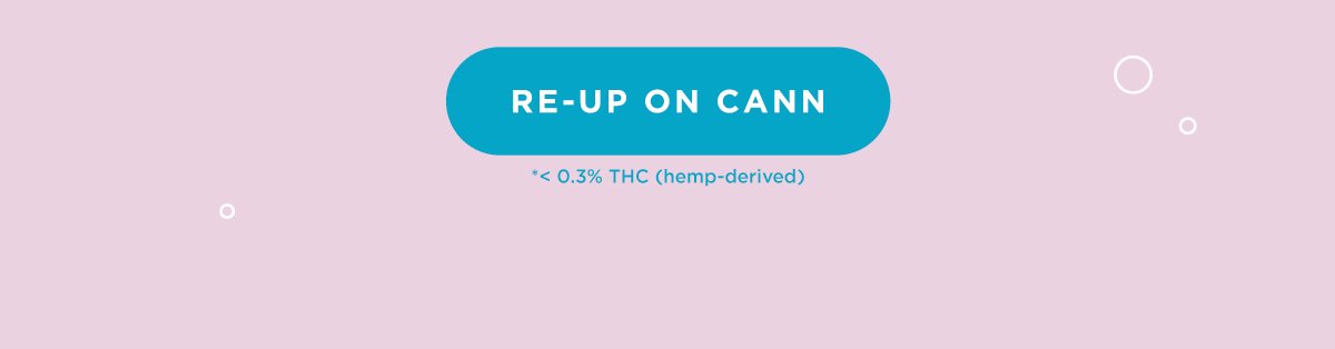 Re-up on Cann