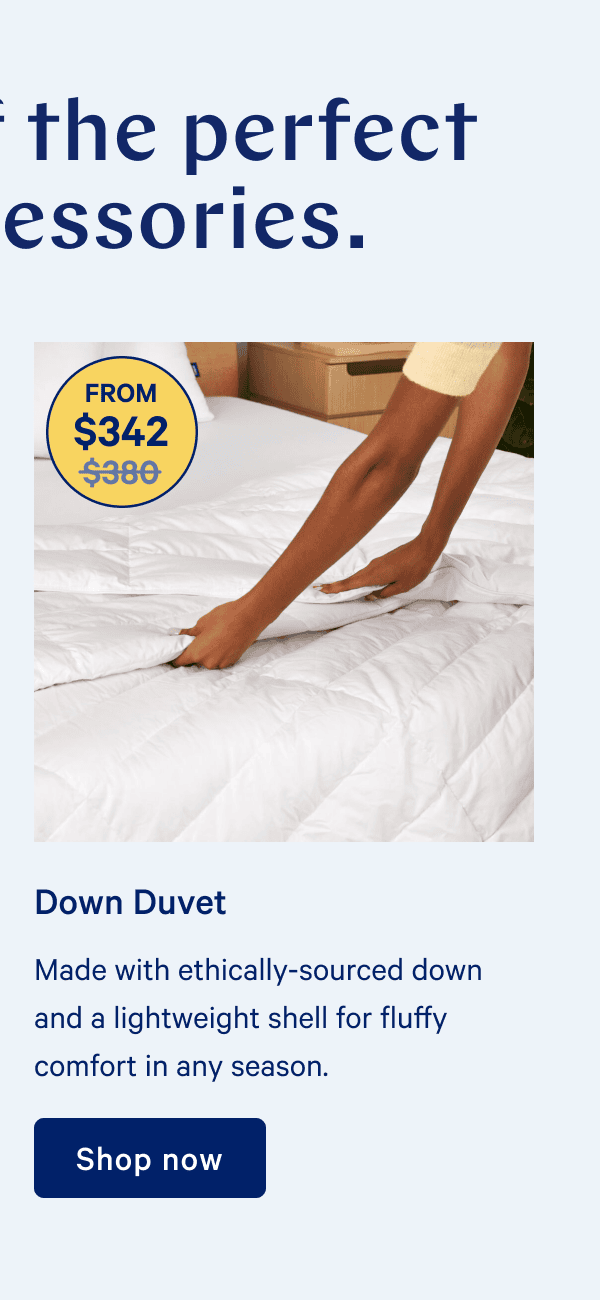 Down Duvet. Made with ethically-sourced down and a lightweight shell for fluffy comfort in any season.