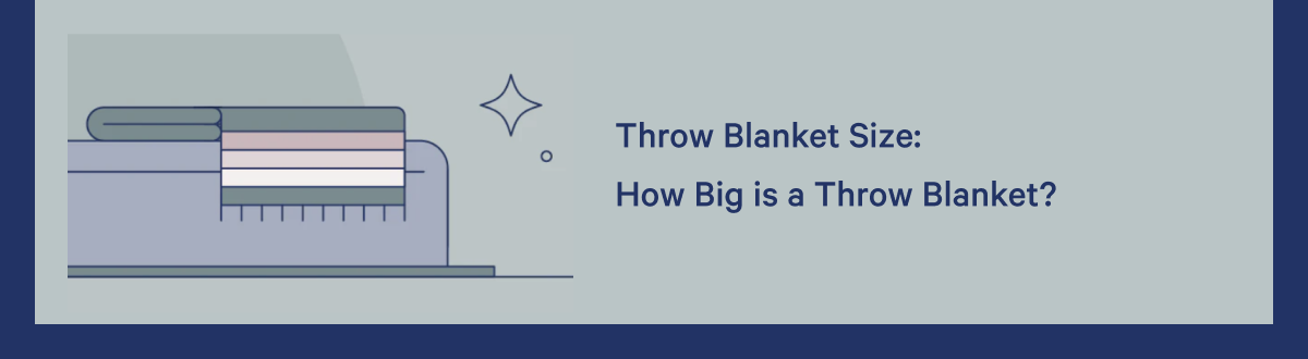 Throw Blanket Size: How Big is a Throw Blanket? >>