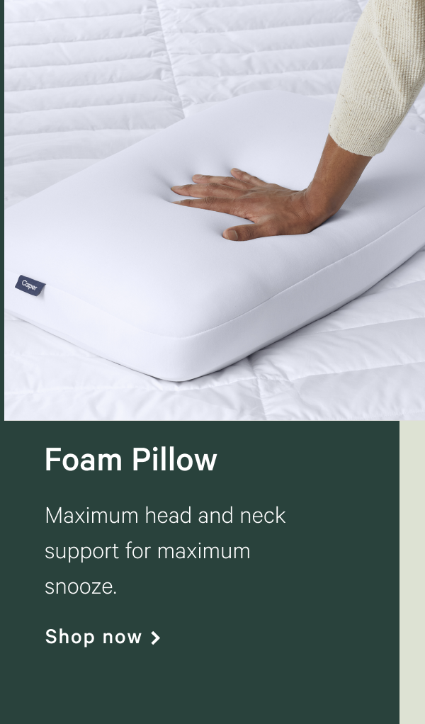 Foam Pillow >> Maximum head and neck support for maximum snooze. >> Shop now >>