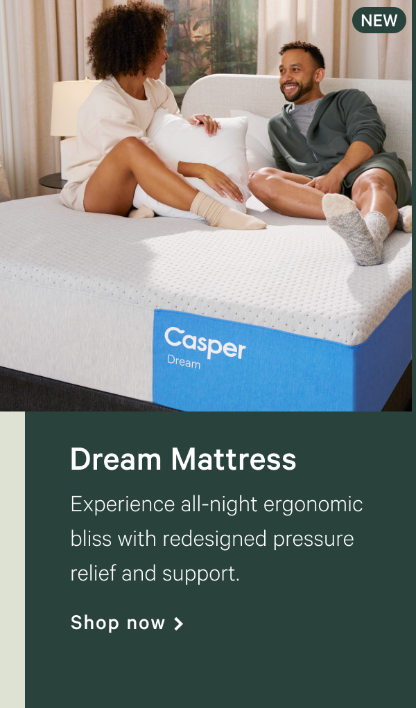 Dream Mattress >> Experience all-night ergonomic bliss with redesigned pressure relief and support. >> Shop now >>