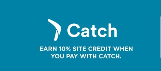 Catch: Earn 10% Site Credit.
