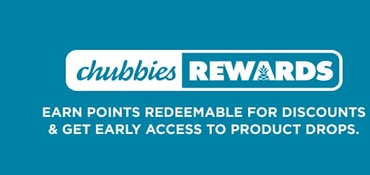 Chubbies Rewards: Earn points, redeem discounts, get early access to product drops.