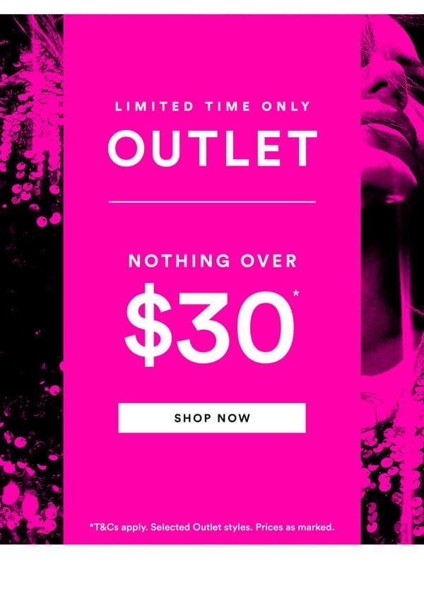 Shop Outlet: Nothing Over \\$30*