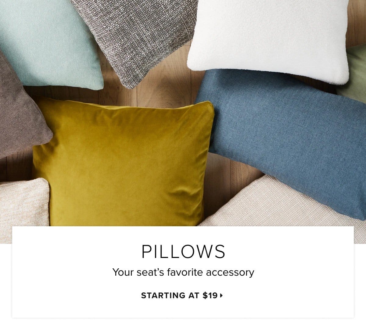 Pillows starting at \\$19 >