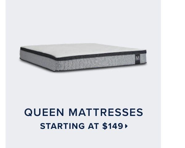 Queen mattresses starting at \\$149 >