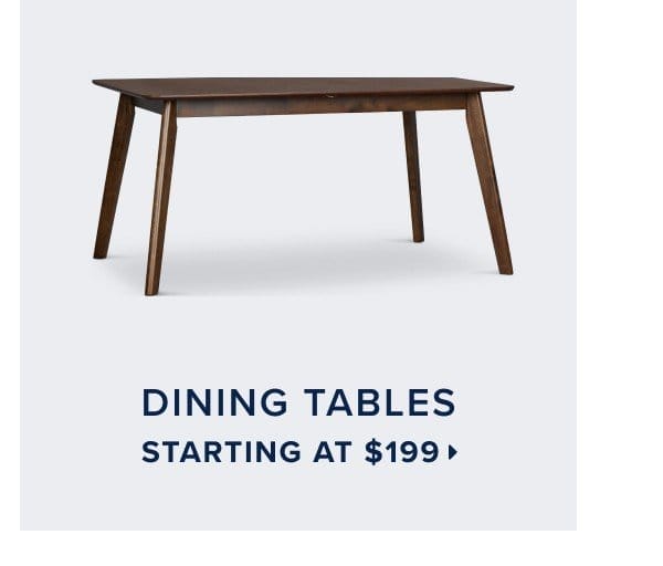 Dining tables starting at \\$199 >