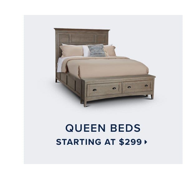 Queen beds starting at \\$299. Shop now >