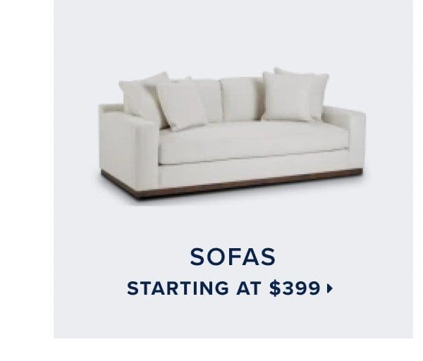 Sofas starting at \\$399 >