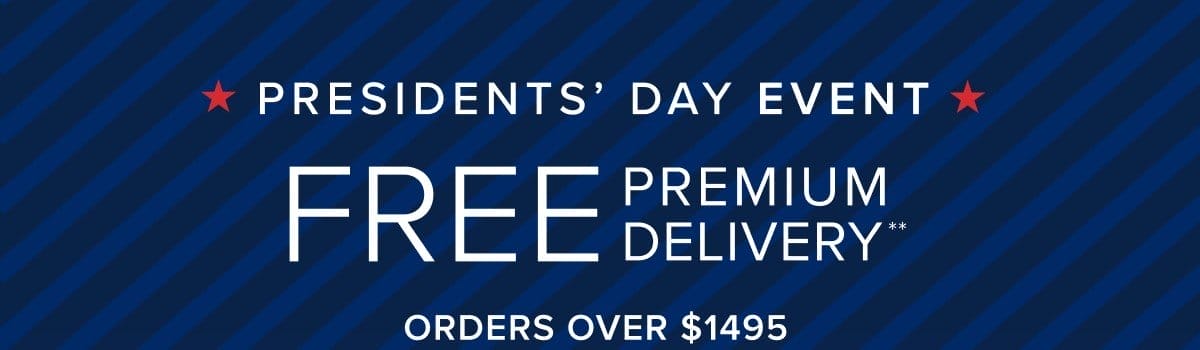 Presidents' day weekend event free premium delivery
