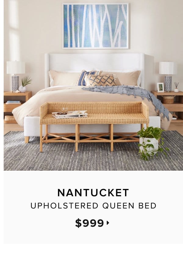 Nantucket queen bed \\$999