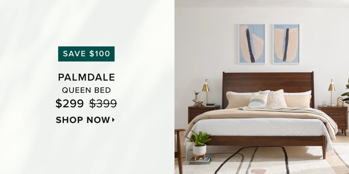 Palmdale queen bed \\$299 was \\$399. Shop now