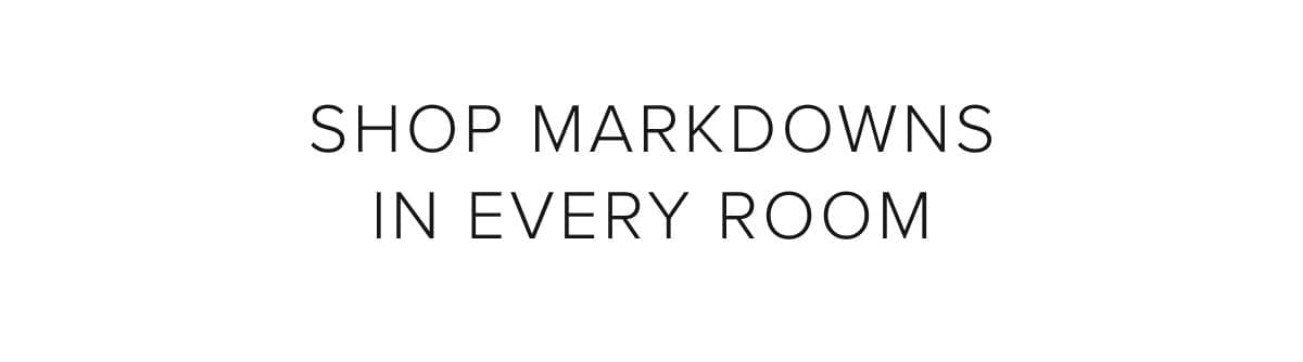 Shop markdowns in every room