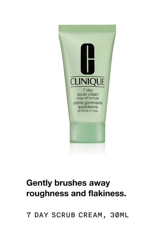 Gently brushes away roughness and flakiness. 7 day scrub cream, 30ML