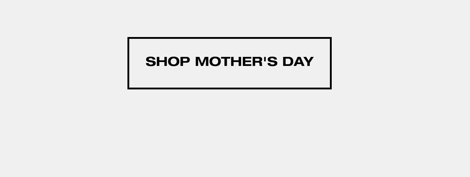 SHOP MOTHER'S DAY