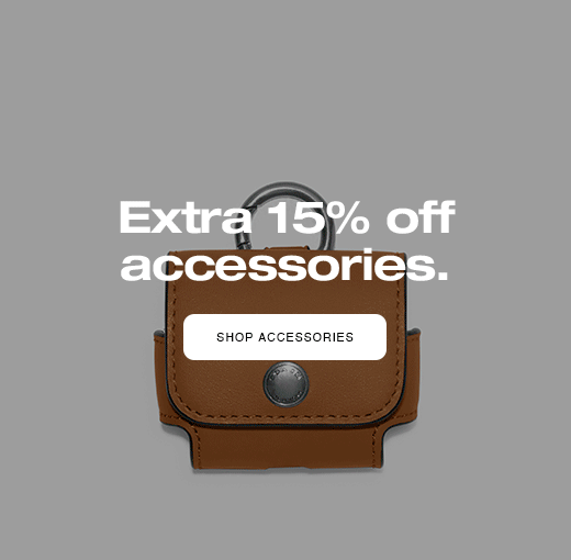 Extra 15% off accessories. SHOP ACCESSORIES
