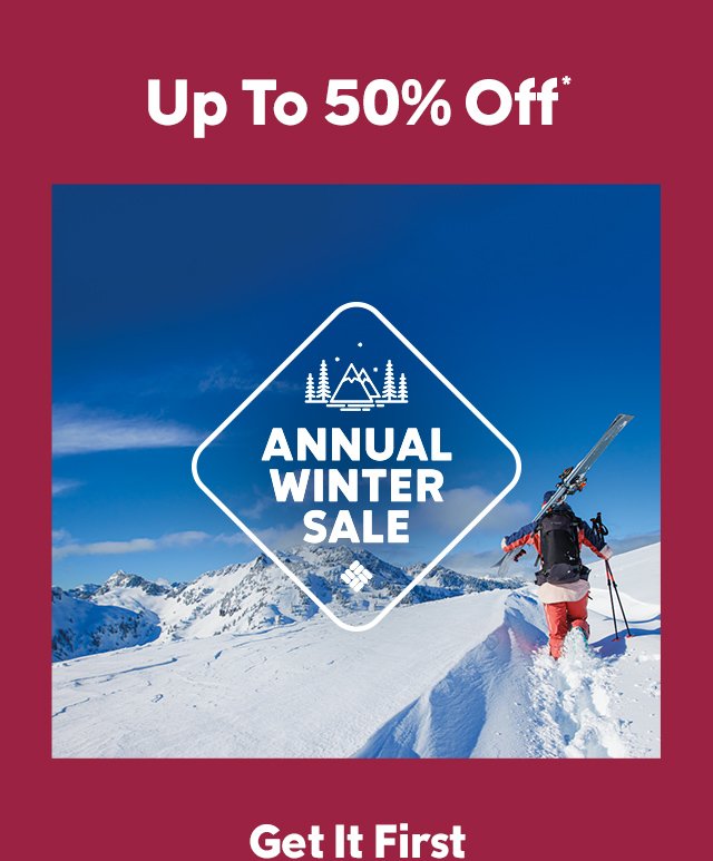 Winter Sale Up To Fifty Percent. Don't Hibernate. Get outside now,
