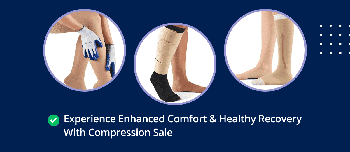 ✔️Experience Enhanced Comfort & Healthy Recovery With Compression Sale