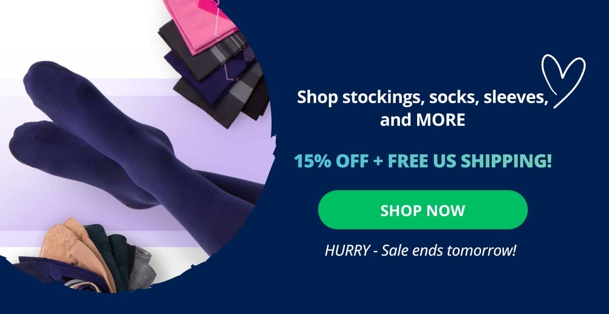 Shop stockings, socks, sleeves, and MORE! 15% OFF + FREE US Shipping! HURRY - Sale ends tomorrow! → SHOP NOW