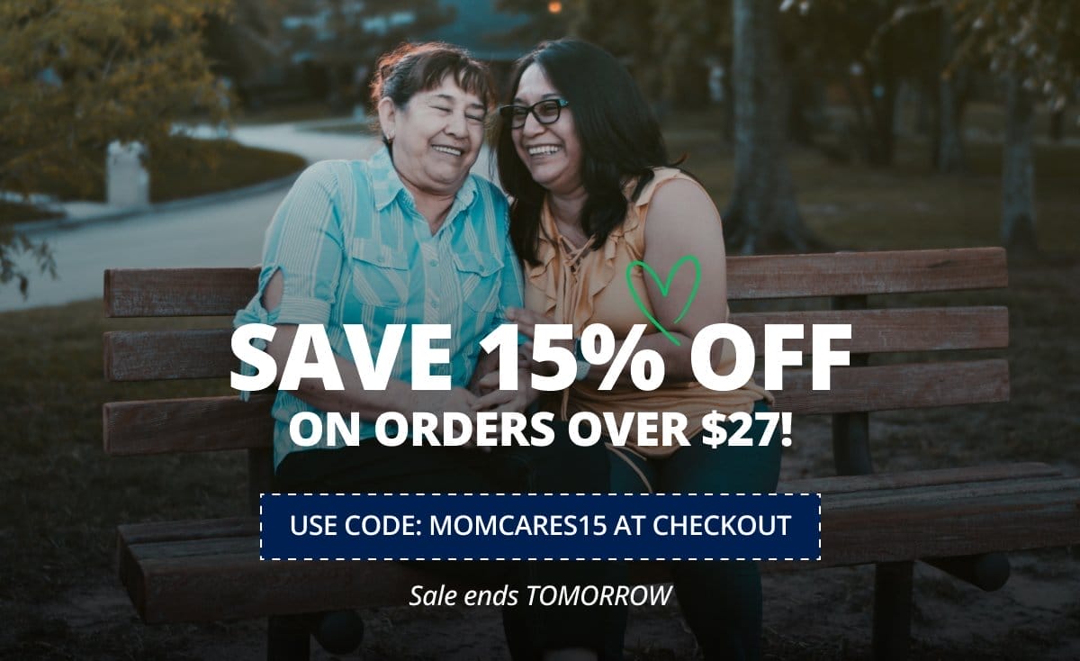SAVE 15% OFF on orders over \\$27! Use Code: MOMCARES15 at checkout! Sale ends TOMORROW