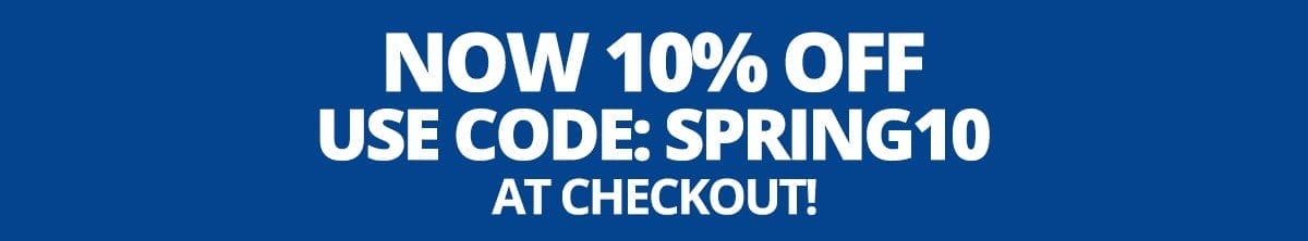 NOW 10% OFF! Use code SPRING10 at checkout