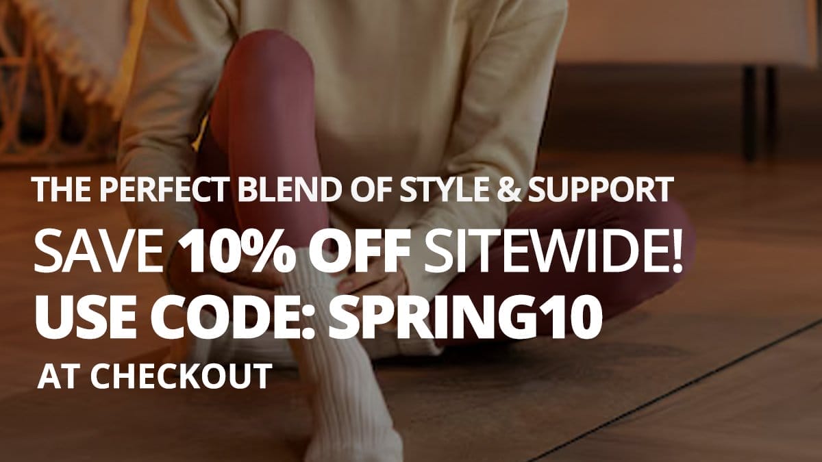 The Perfect Blend Of Style & Support | Save 10% OFF SITEWIDE | Use Code: SPRING10 At Checkout