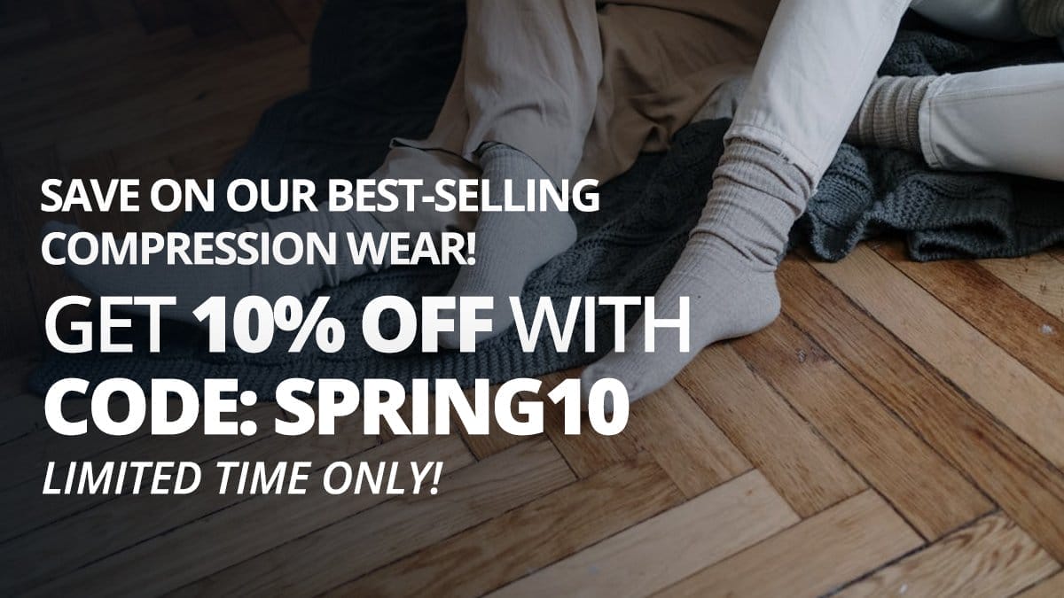Save on our best-selling compression wear! GET 10% OFF WITH CODE: SPRING10 LIMITED TIME ONLY!