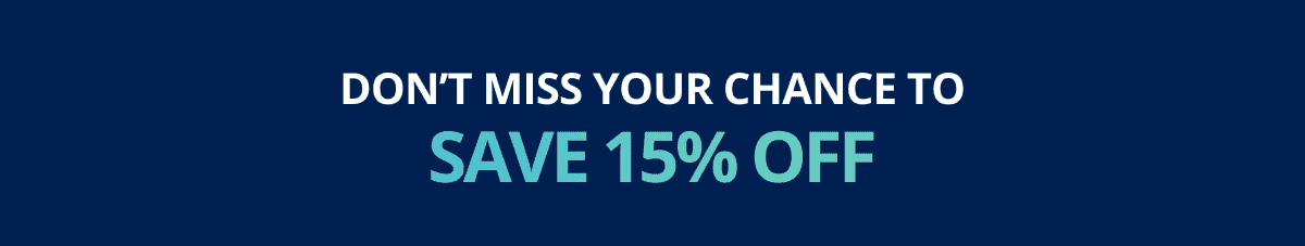 Don’t miss your chance to save 15% OFF!