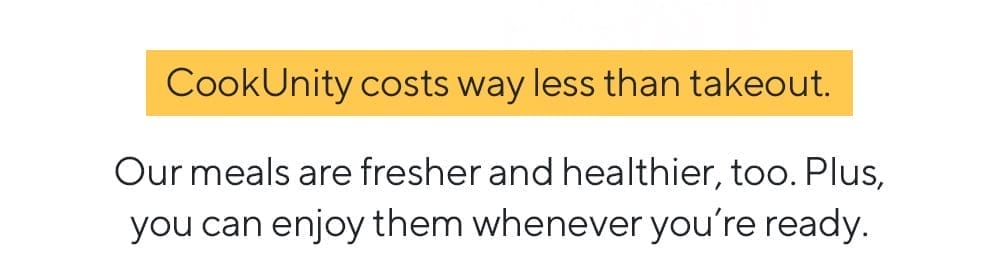CookUnity costs way less than takeout.