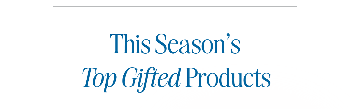 This Season's Top Gifted Products