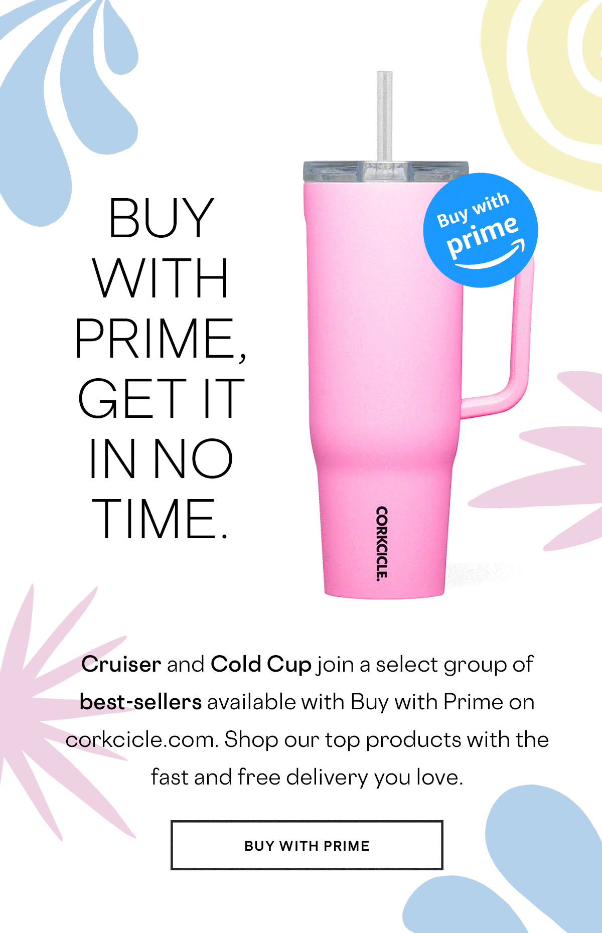Cruiser and Cold Cup Are Now Available Through Buy With Prime