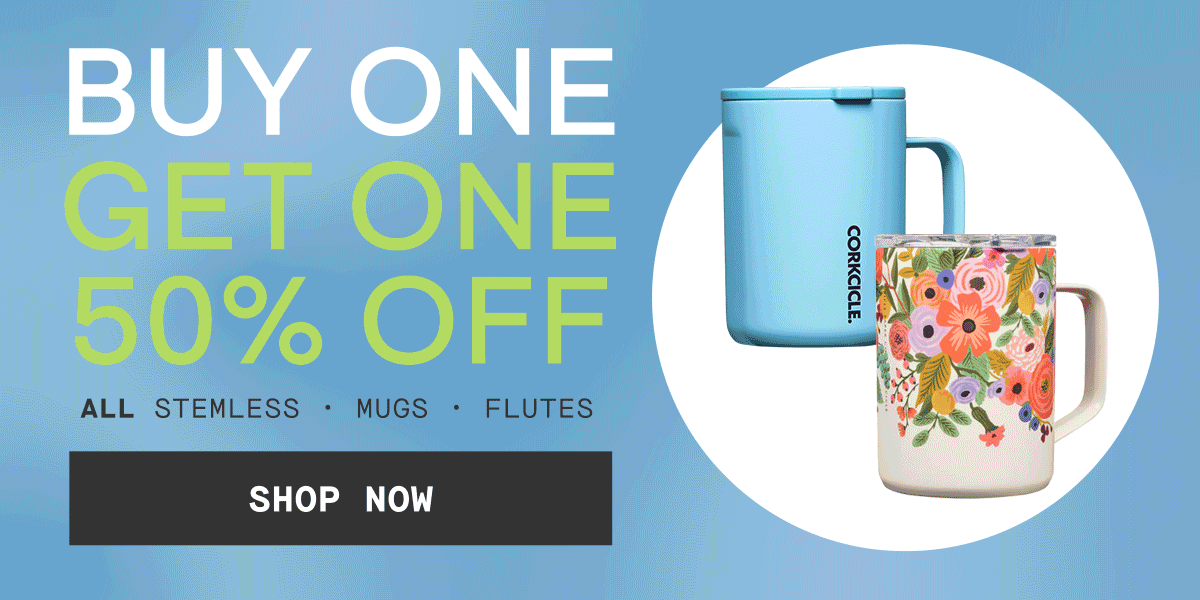 Buy One, Get One 50% Off All Mugs, Stemless, and Flutes