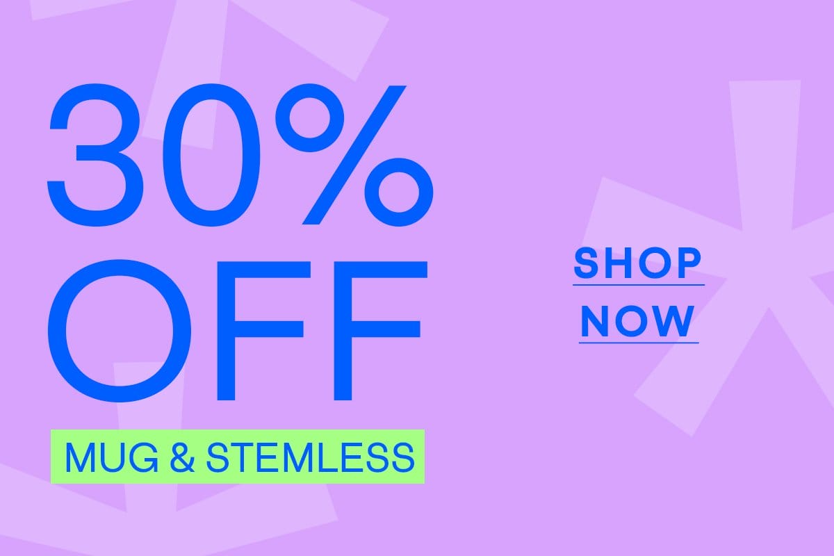 Shop 30% Off Mugs and Stemless