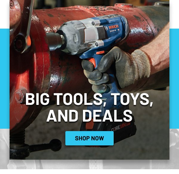 Big tools, toys and deals