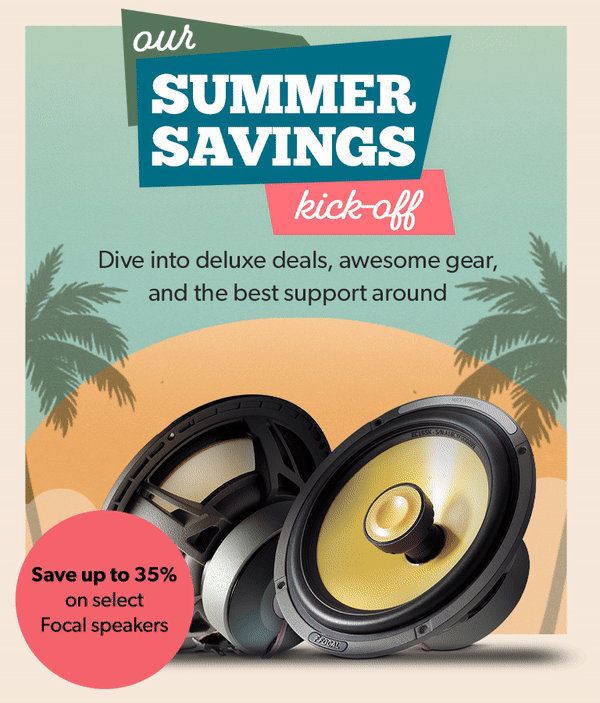 Our SUMMER SAVINGS kick-off. Dive into deluxe deals, awesome gear, and the best support around.