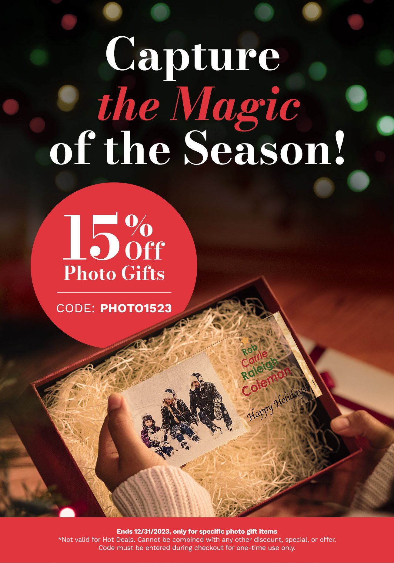 Capture the Magic of the Season! 15% OFF Photo Gifts. Code:PHOTO1523.