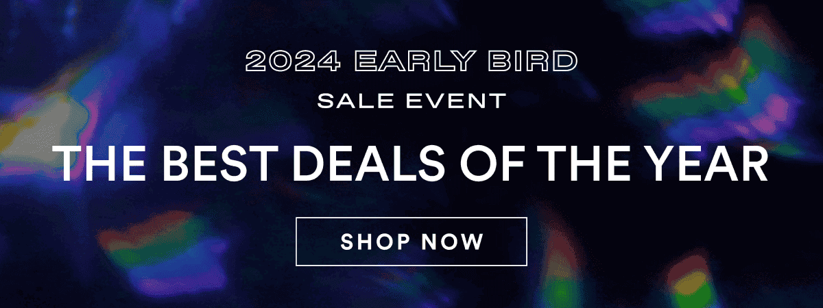2024 Early Bird Sale Event. The Best Deals of the Year