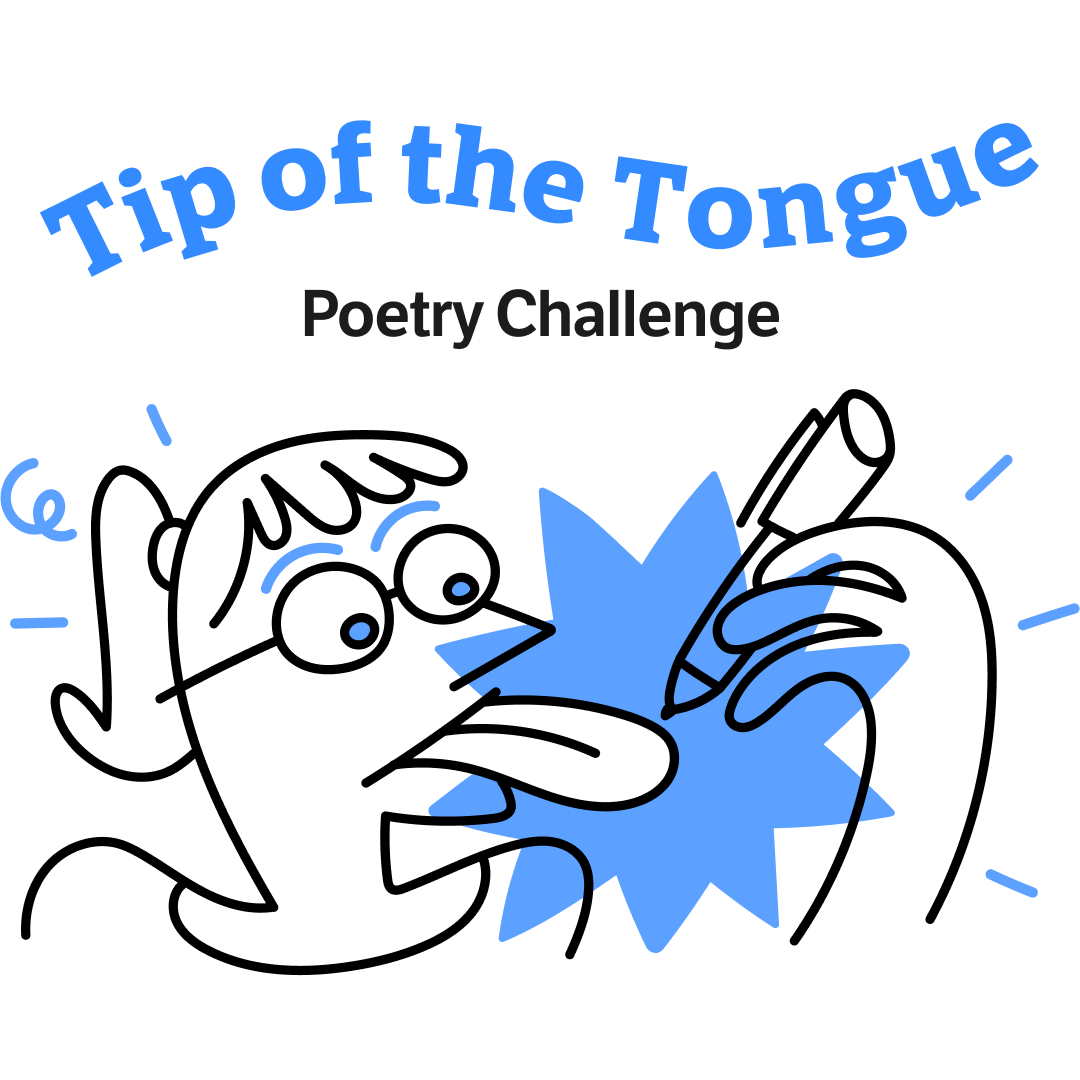 “Tip of the Tongue”: Poetry & Lyrics Challenge