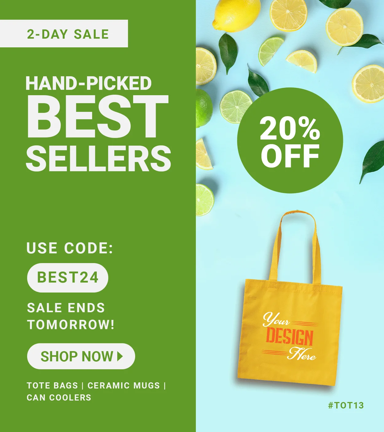 Hand-Picked Best Sellers | 20% Off | Use Code: BEST24 | Shop Now | Discount applied to tote bags, ceramic mugs and can coolers.