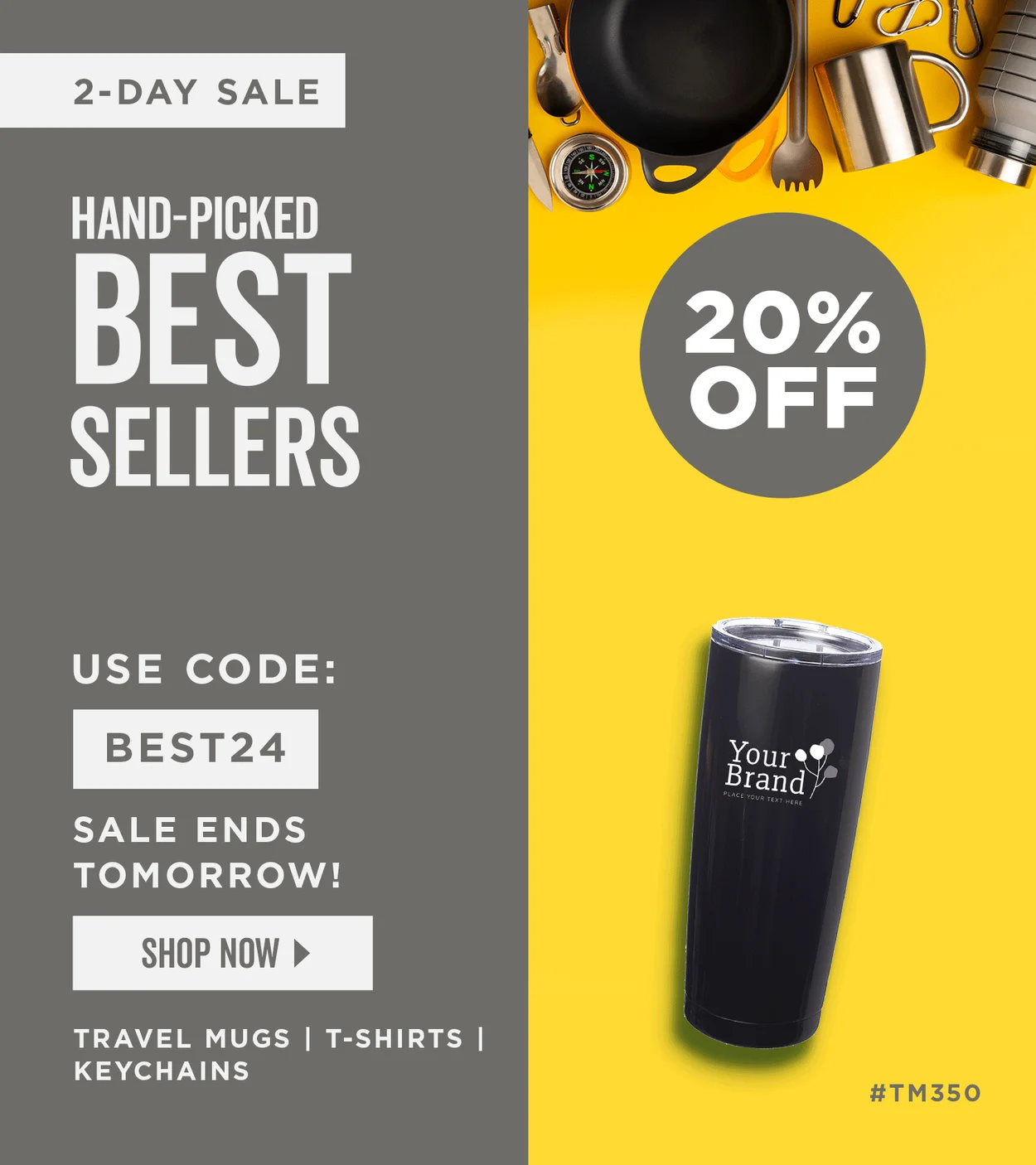 Hand-Picked Best Sellers | 20% Off | Use Code: BEST24 | Shop Now | Discount applied to travel mugs, t-shirts and key chains.