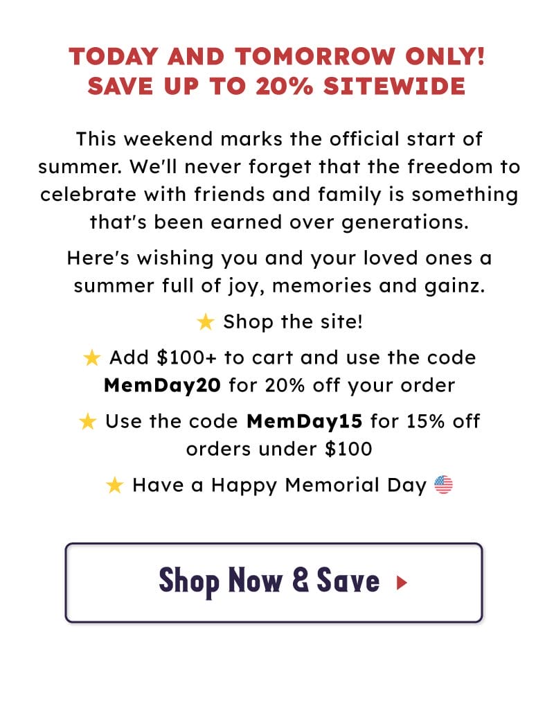 save now! use the code MemDay20 for 20% off