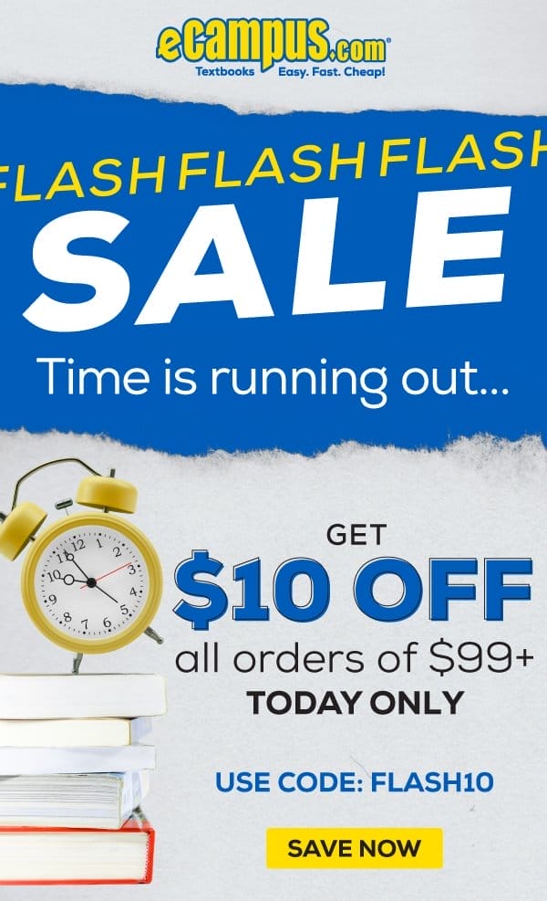 eCampus.com Logo | FLASH SALE Time is running out... Get \\$10 Off all orders of \\$99+ TODAY ONLY Use Code: FLASH10 | Save Now | Textured blue and white background with a yellow ticking clock on a stack of books