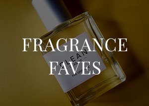 fragrance faves | SHOP NOW
