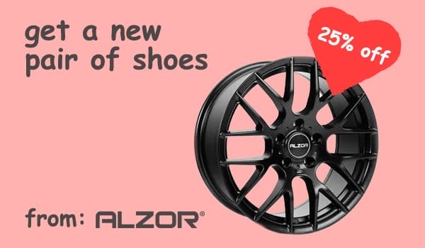 GET A NEW PAIR OF SHOES - ALZOR WHEELS 25% OFF